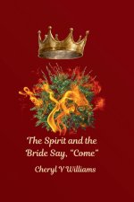 The Spirit and the Bride Say, Come