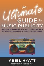 The Ultimate Guide to Music Publicity