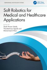 Soft Robotics for Medical and Healthcare Applications