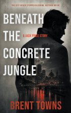 Beneath the Concrete Jungle