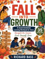 Fall Into Growth a Social Emotional Learning Workbook for Teens