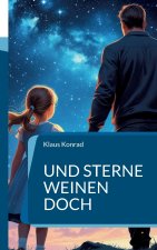 Und Sterne weinen doch