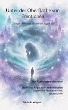 Unter der Oberfläche von Emotionen