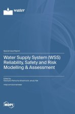 Water Supply System (WSS) Reliability, Safety and Risk Modelling & Assessment
