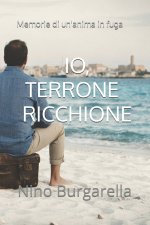 IO, TERRONE RICCHIONE