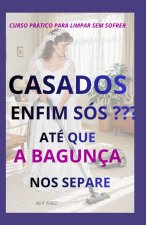 CASADOS - ENFIN SÓS? ATÉ QUE A BAGUNÇA NOS SEPARE