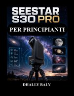 SEESTAR S30 PRO PER PRINCIPIANTI