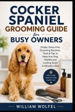 Cocker Spaniel Grooming Guide for Busy Owners