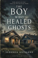 The Boy Who Healed Ghosts