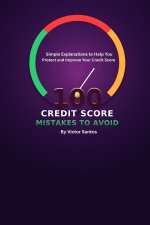 100 CREDIT SCORE MISTAKES TO AVOID