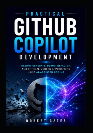 Practical GitHub Copilot Development