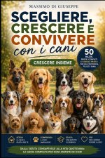 Scegliere, crescere e convivere con i cani