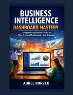 Business Intelligence Dashboard Mastery