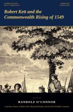Robert Kett and the Commonwealth Rising of 1549