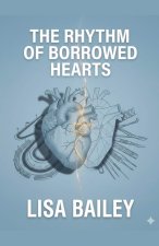The Rhythm of Borrowed Hearts