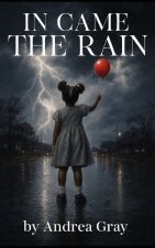 In Came The Rain