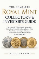 The Complete Royal Mint Collector's & Investor's Guide