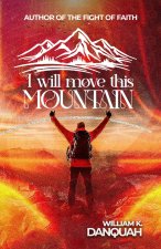 I WILL MOVE THIS MOUNTAIN