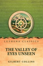 The valley of eyes unseen