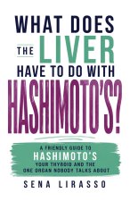 What Does the Liver Have to Do with Hashimoto's?