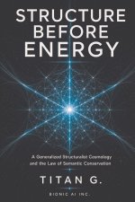 Structure Before Energy