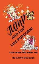 JUMP AND POP LIKE POPCORN! HARDCOVER EDITION BOOK 8 JUMP SERIES
