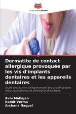 Dermatite de contact allergique provoquée par les vis d'implants dentaires et les appareils dentaires