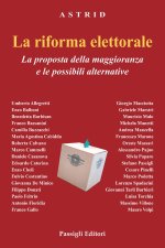 riforma elettorale. La proposta della maggioranza e le possibili alternative