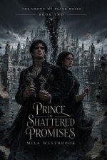 A Prince of Shattered Promises