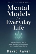 Mental Models for Everyday Life