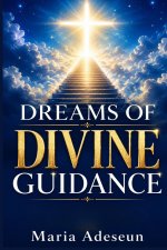 Dreams Of Divine Guidance