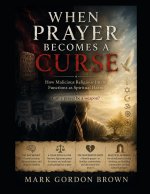 WHEN PRAYER BECOMES A CURSE