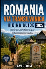 Romania Via Transilvanica Hiking Guide 2027