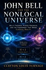 John Bell and the Nonlocal Universe