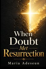 When Doubt Met Resurrection