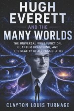 Hugh Everett and the Many Worlds