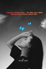 I Shower Every Day... So Why Do I Still Smell Down There After 40?