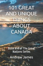 101 GREAT AND UNIQUE THINGS ABOUT CANADA