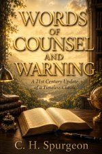 WORDS OF COUNSEL AND WARNING