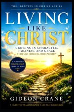 LIVING LIKE CHRIST