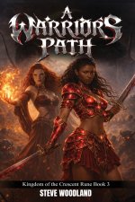 A Warriors Path (The Kingdom of the Crescent Rune Book 3)