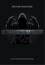 LE TISSEUR DE FILS OBSCURS