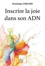 Inscrire la Joie dans son ADN