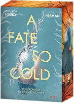 A Fate so Cold