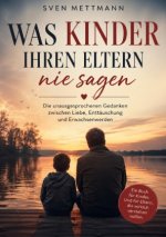 Was Kinder ihren Eltern nie sagen