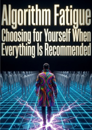 Algorithm Fatigue