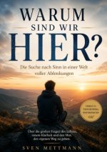 Warum sind wir hier?