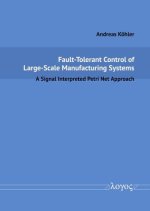 Fault-Tolerant Control of Large-Scale Manufacturing Systems: A Signal Interpreted Petri Net Approach