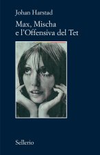 Max, Mischa e l'offensiva del Tet