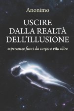 Uscire dalla realtà dell'illusione